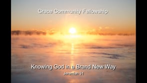 Knowing God in a Brand New Way