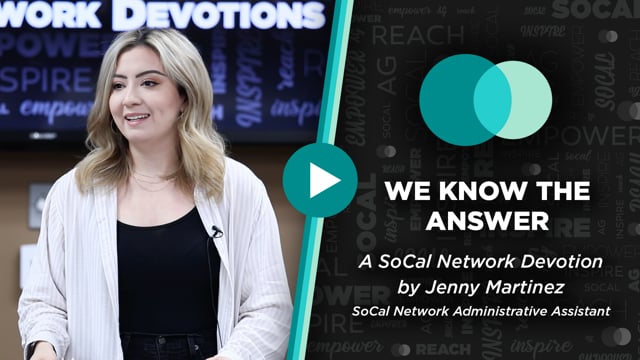 SoCal Network Devotion - May 22, 2023 - We Know The Answer