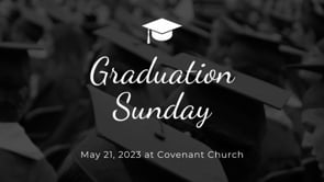 5/21/23 - Graduation Sunday - Rev. Darren Hook