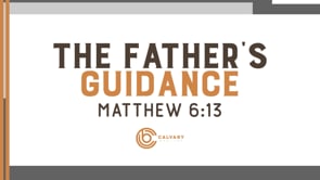 WK 5 | Your Kingdom Come: The Father's Guidance | Eli Garza