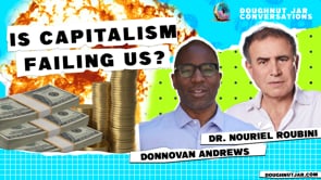 Interview [Video]: Is Capitalism Failing Us? w/ Nouriel Roubini