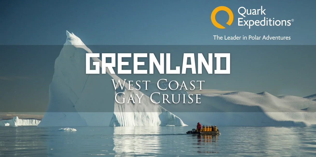 Greenland West Coast Gay Adventure Cruise - HappyGayTravel.com