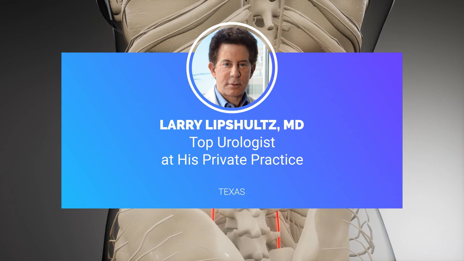 Larry Lipshultz, MD Top Urologist In The State Of Texas on Vimeo