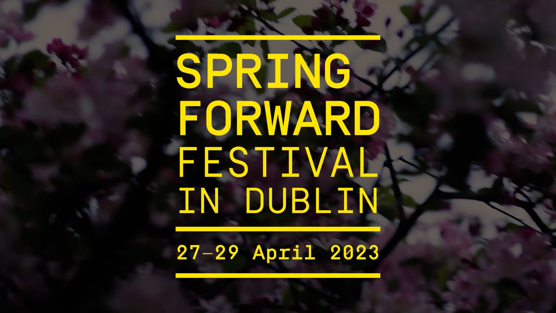 Spring Forward Dublin 2023 post trailer on Vimeo