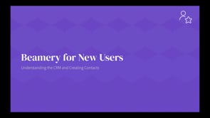 Beamery for New Users - CRM and Creating Contacts