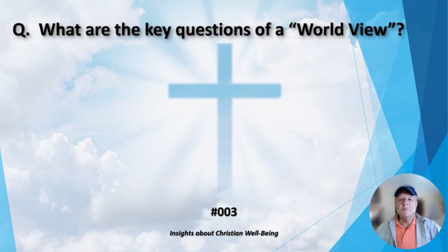 #003 What are the key questions of a "World View"?