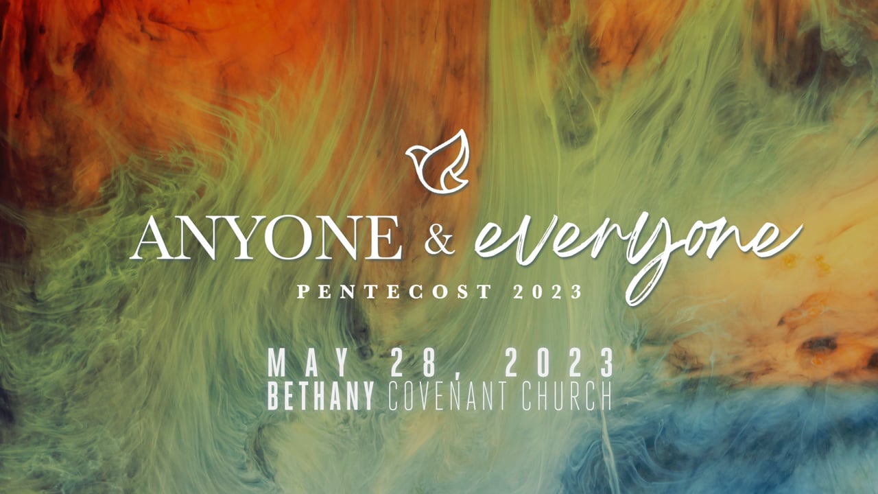 Bethany Covenant Online: May 28, 2023 (Pentecost Sunday)
