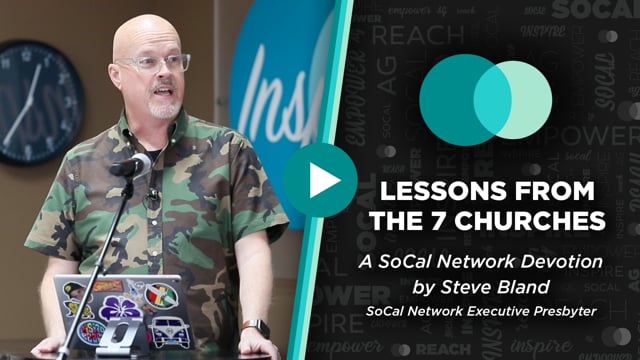 SoCal Network Devotion - May 29, 2023 - Lessons From The 7 Churches