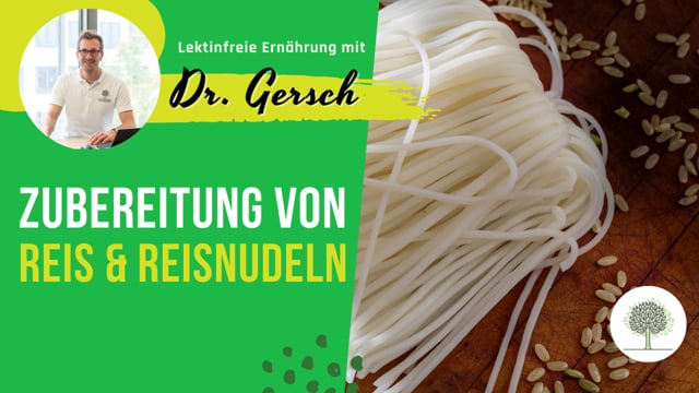 Zubereitung von lektinfreiem Reis und lektinfreien Reisnudeln