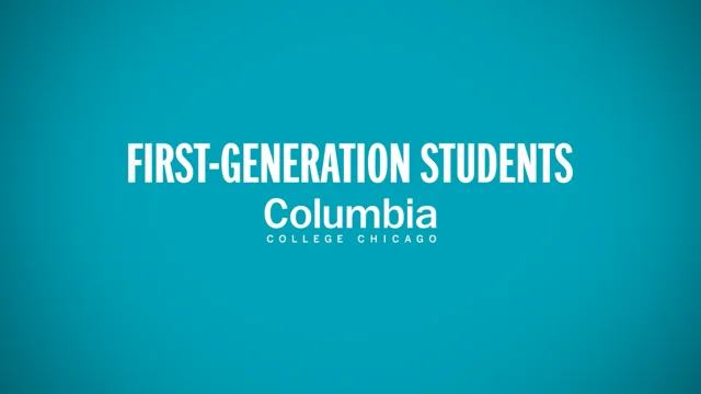 First-Generation Students - Admissions & Financial Aid - Columbia College  Chicago