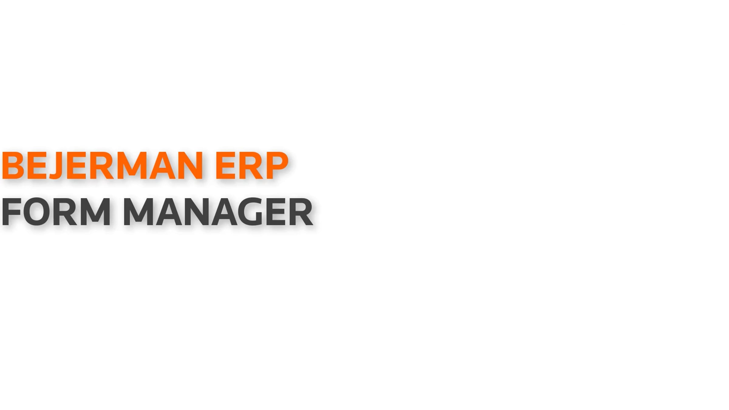 FORM MANAGER - BEJERMAN ERP