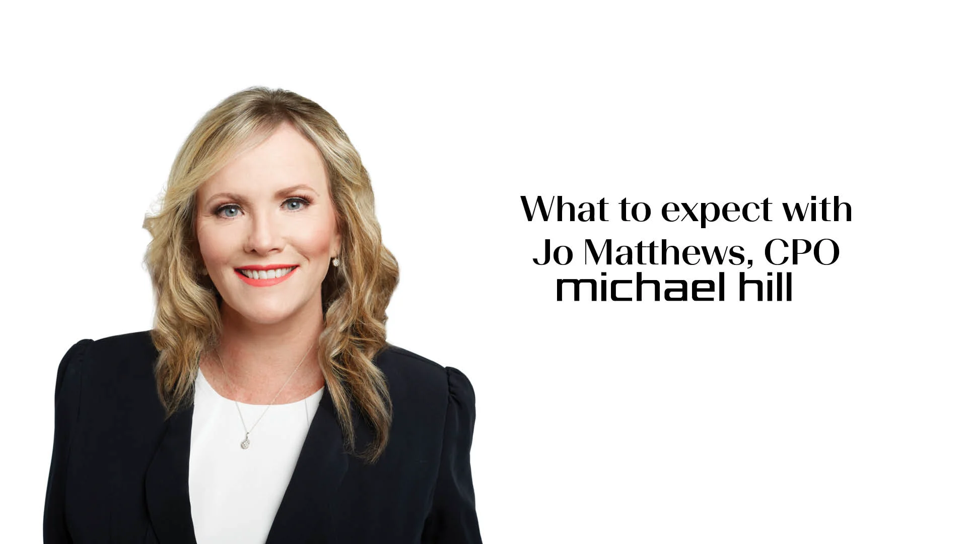 What to expect with Jo Matthews, CPO Michael Hill on Vimeo