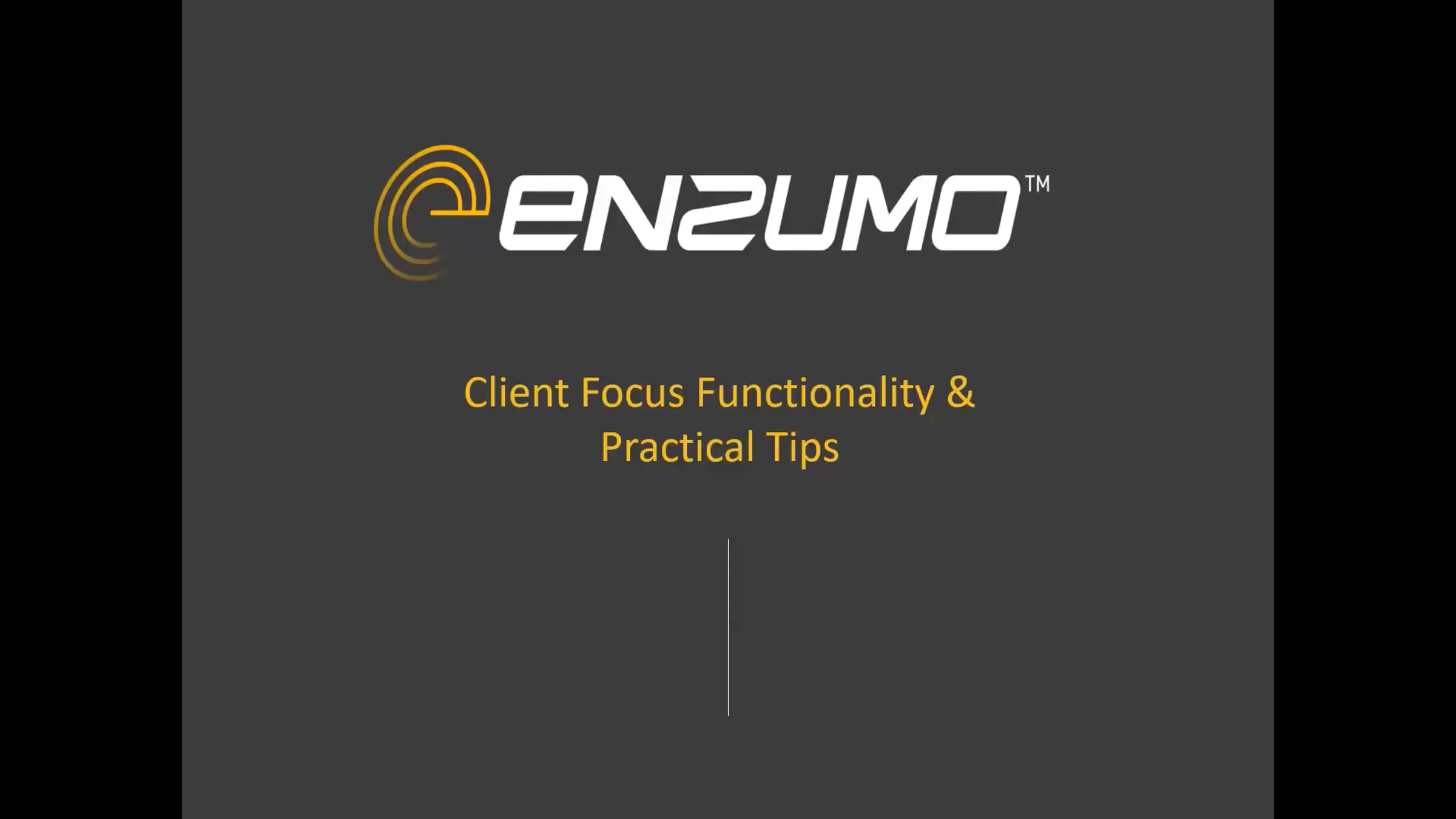 Enzumo Client Focus Functionality & Practical Tips | Videos & Movies on ...