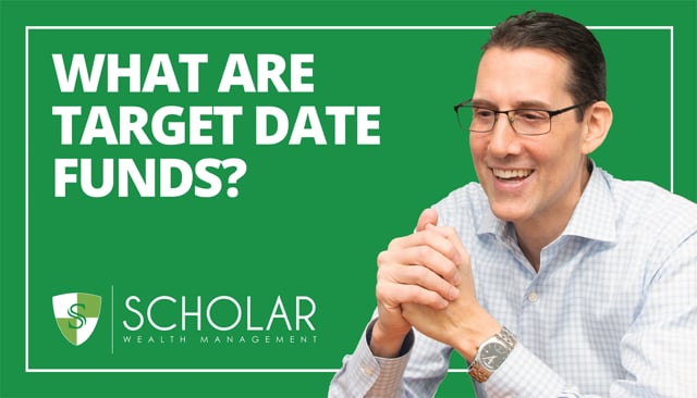 Scholar Wealth Management: What Are Target Date Funds?
