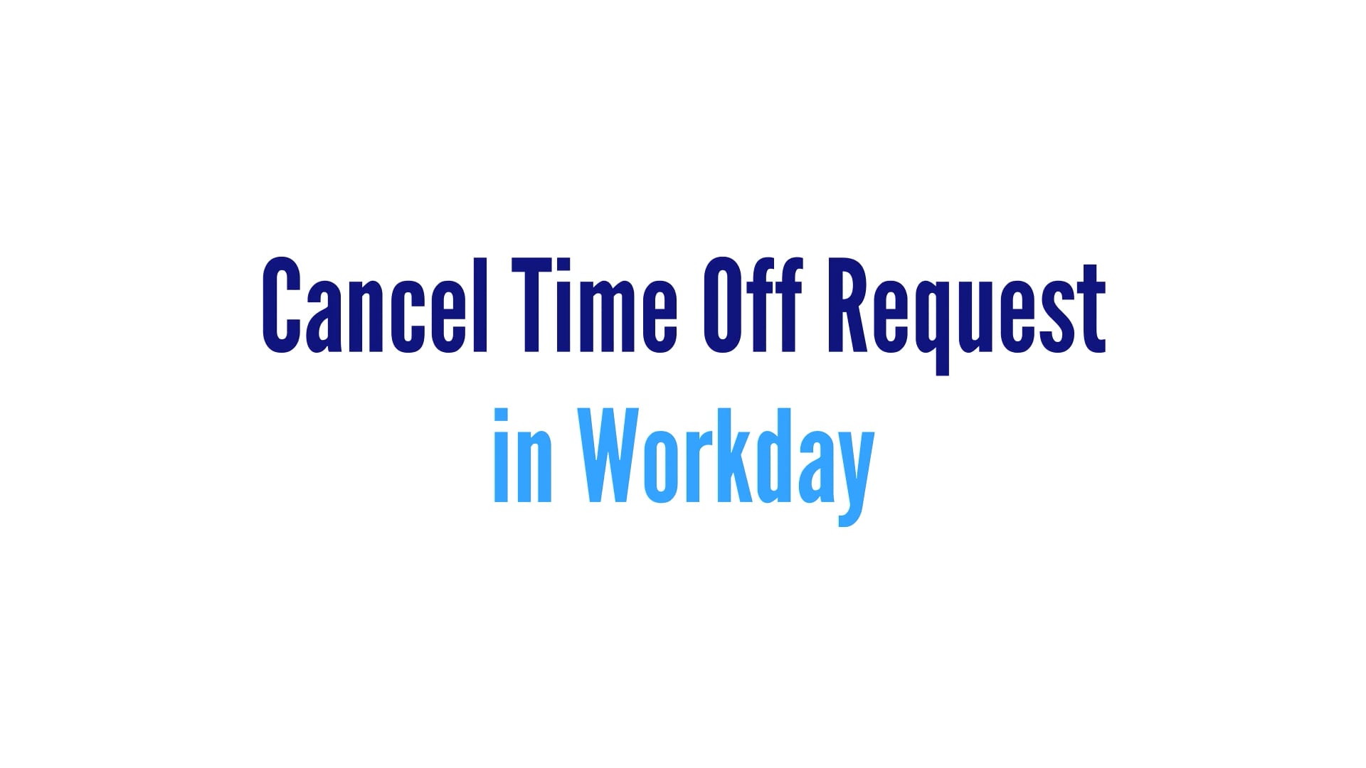 How To Cancel Time Off In Workday