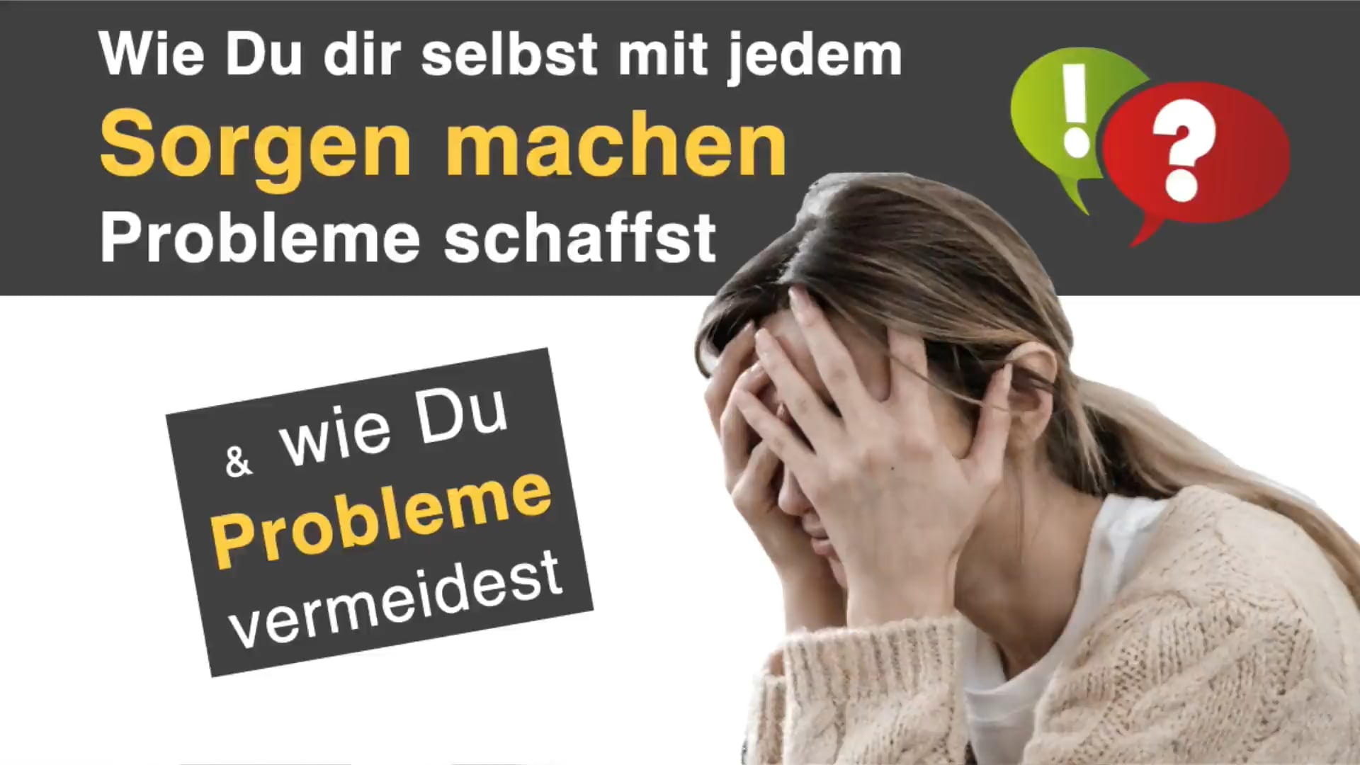 ERFOLG - K+k - Wie Du Dir Selbst Mit Jedem SORGEN MACHEN Probleme ...