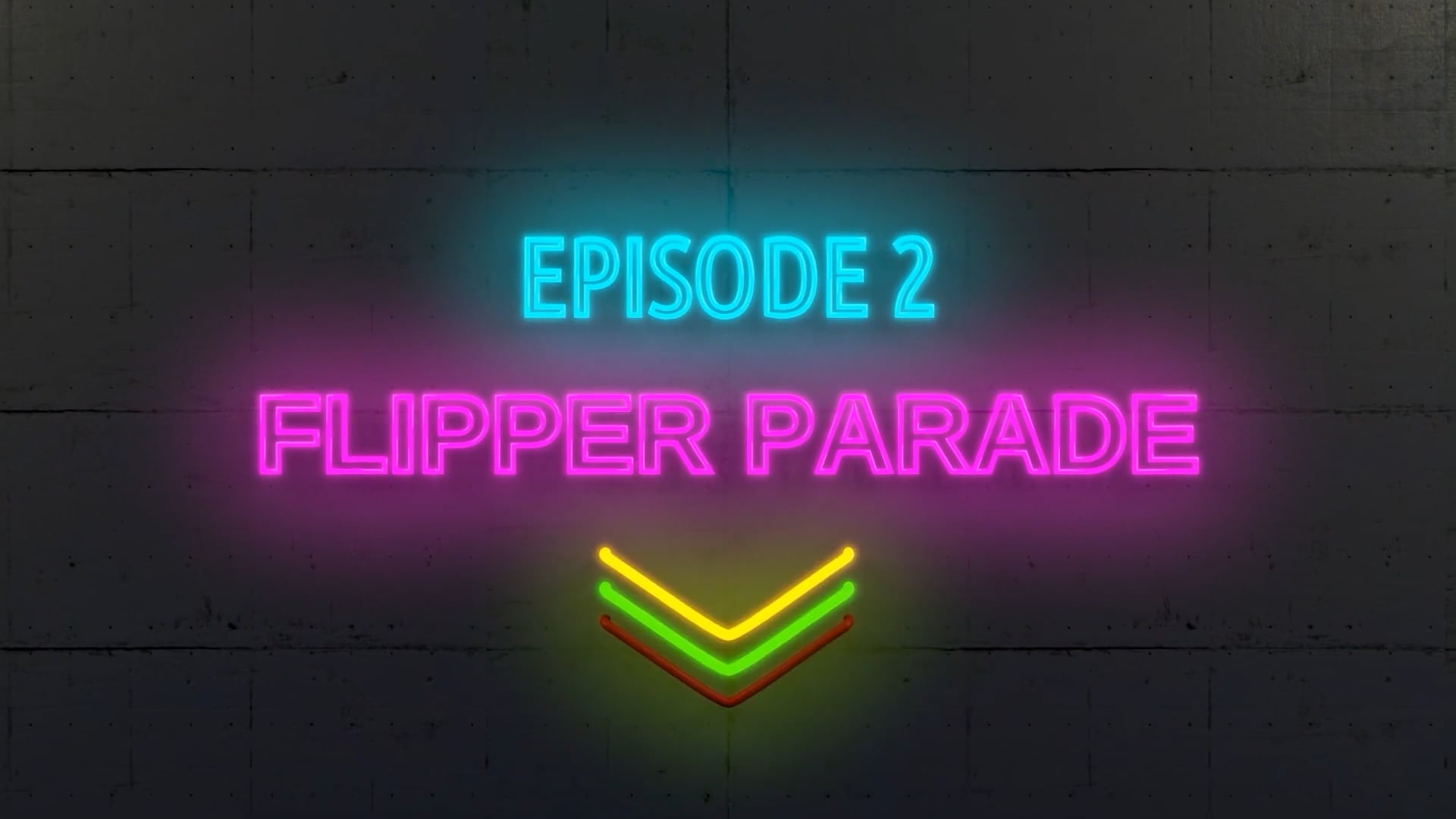 Ep 2 - Flipper Parade