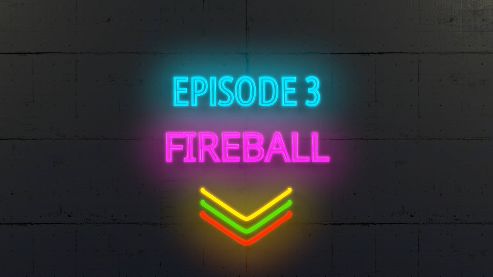 Ep 3 - Fireball