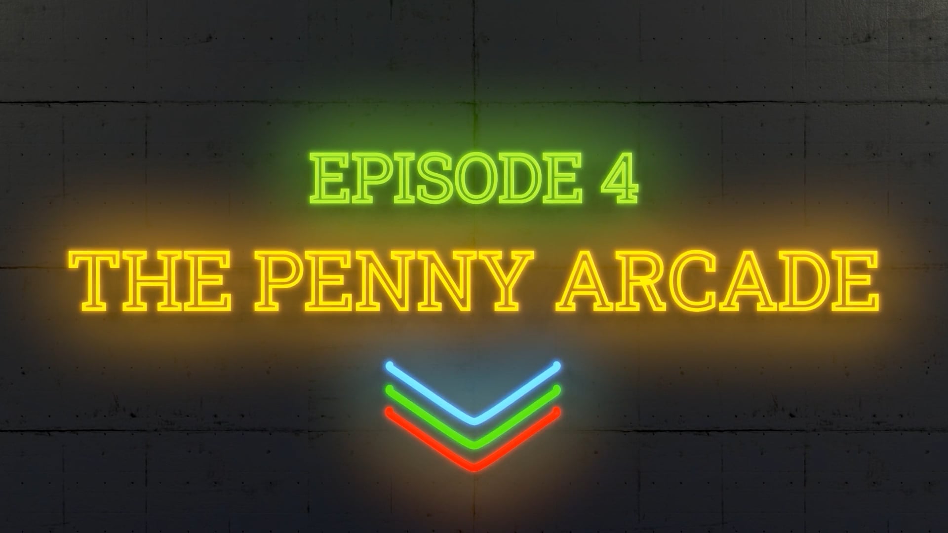 Ep 4 - The Penny Arcade