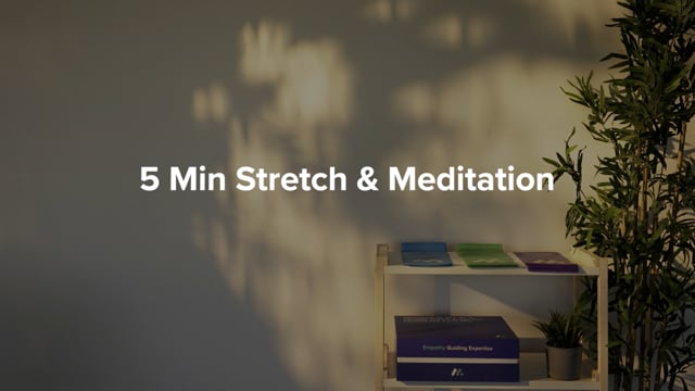 5 Min Stretch & Meditation