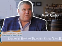 Episode 6: How to Properly Store Your Bourbon