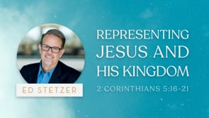 Representing Jesus & His Kingdom