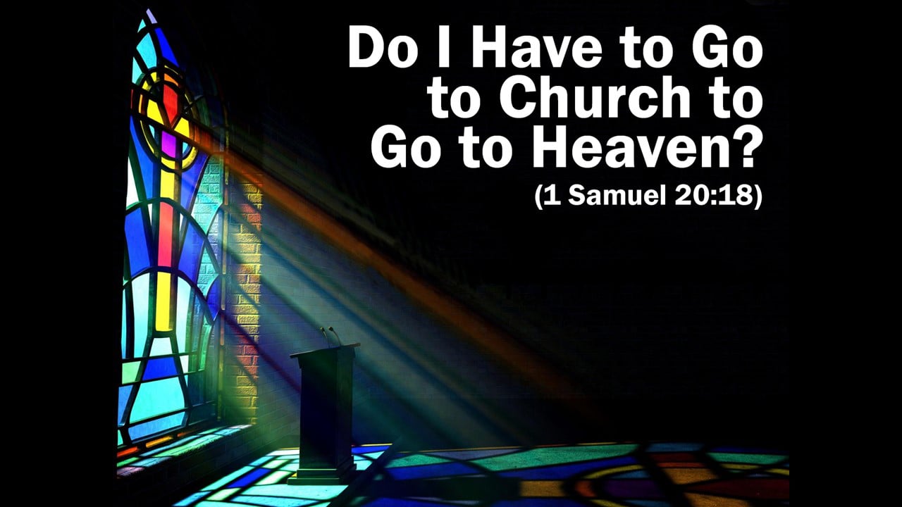 do-i-have-to-go-to-church-to-go-to-heaven-steve-higginbotham-on-vimeo