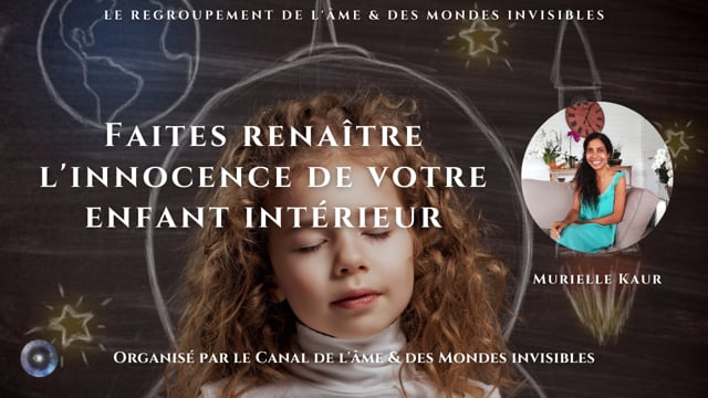 MURIELLE KAUR "Faites renaître l'innocence de votre enfant intérieur"