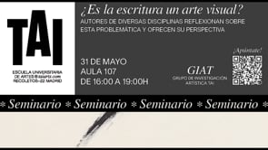 Writing as a Visual Art/Escritura como Arte Visual. Seminar 31th May 2023