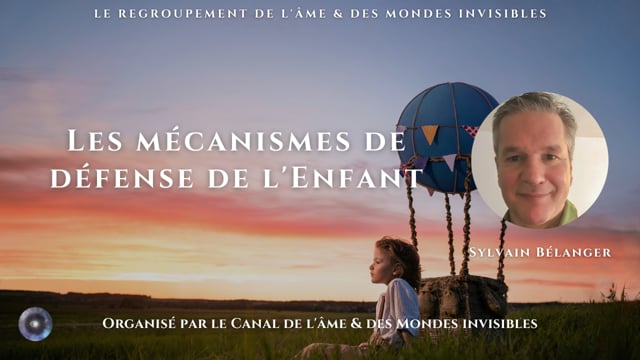 SYLVAIN BÉLANGER "Les mécanismes de défense de l'Enfant"