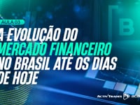 Aula 3: A Evolução do Mercado Financeiro no Brasil até os Dias de Hoje
