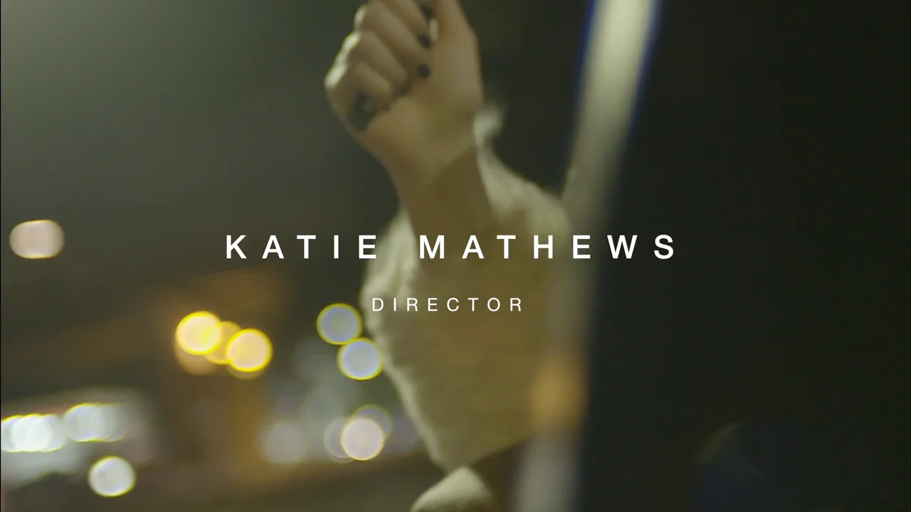 Katie Mathews Director's Reel on Vimeo