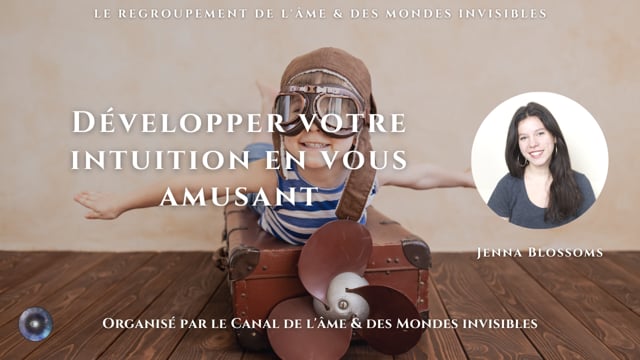 JENNA BLOSSOMS "Développer votre intuition en vous amusant"