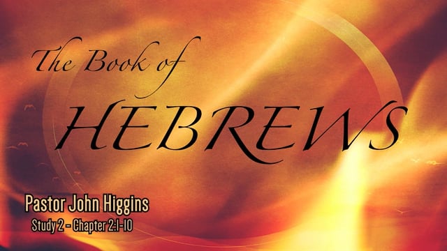 Study 2 - The Book of Hebrews - Chapter 2:1-10 on Vimeo