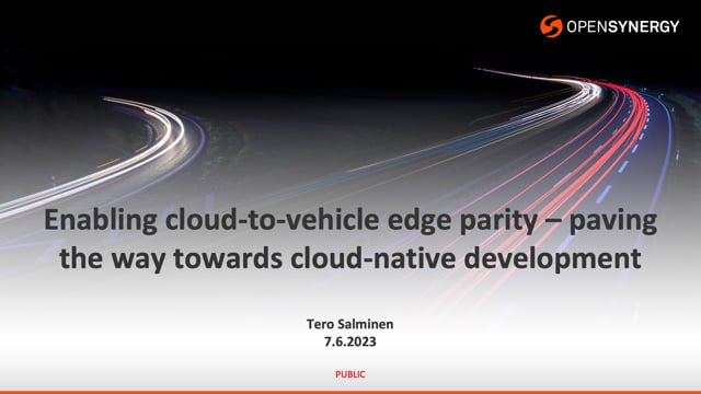 Enabling cloud-to-vehicle edge parity - paving the way towards cloud ...