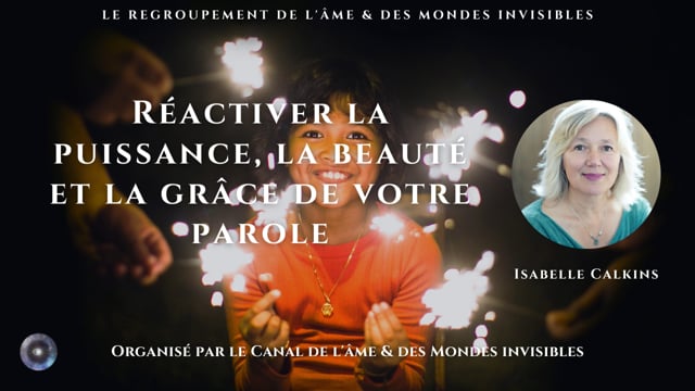 ISABELLE CALKINS "Réactiver la puissance, la beauté et la grâce de votre parole"