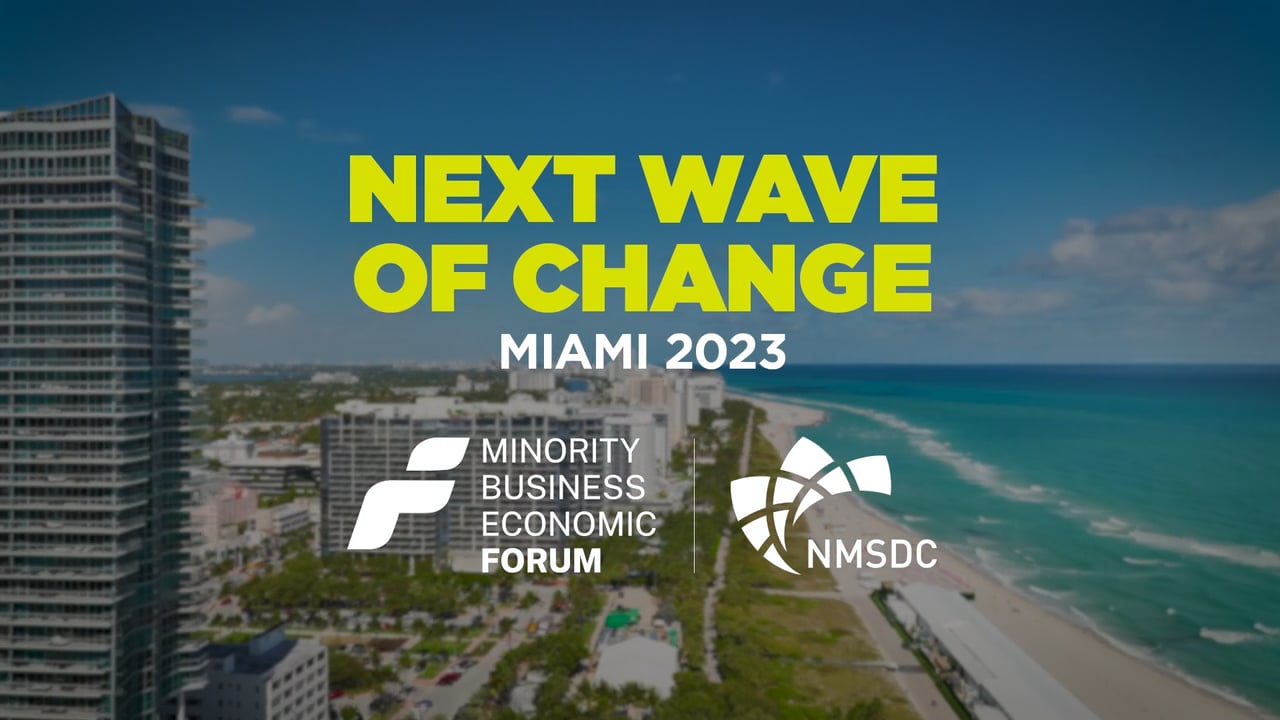 "A Wave of Change" NMSDC Minority Business Economic Forum Miami