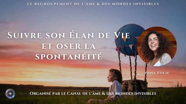 NINA FOLIE "Suivre son Élan de Vie et oser la spontanéité"