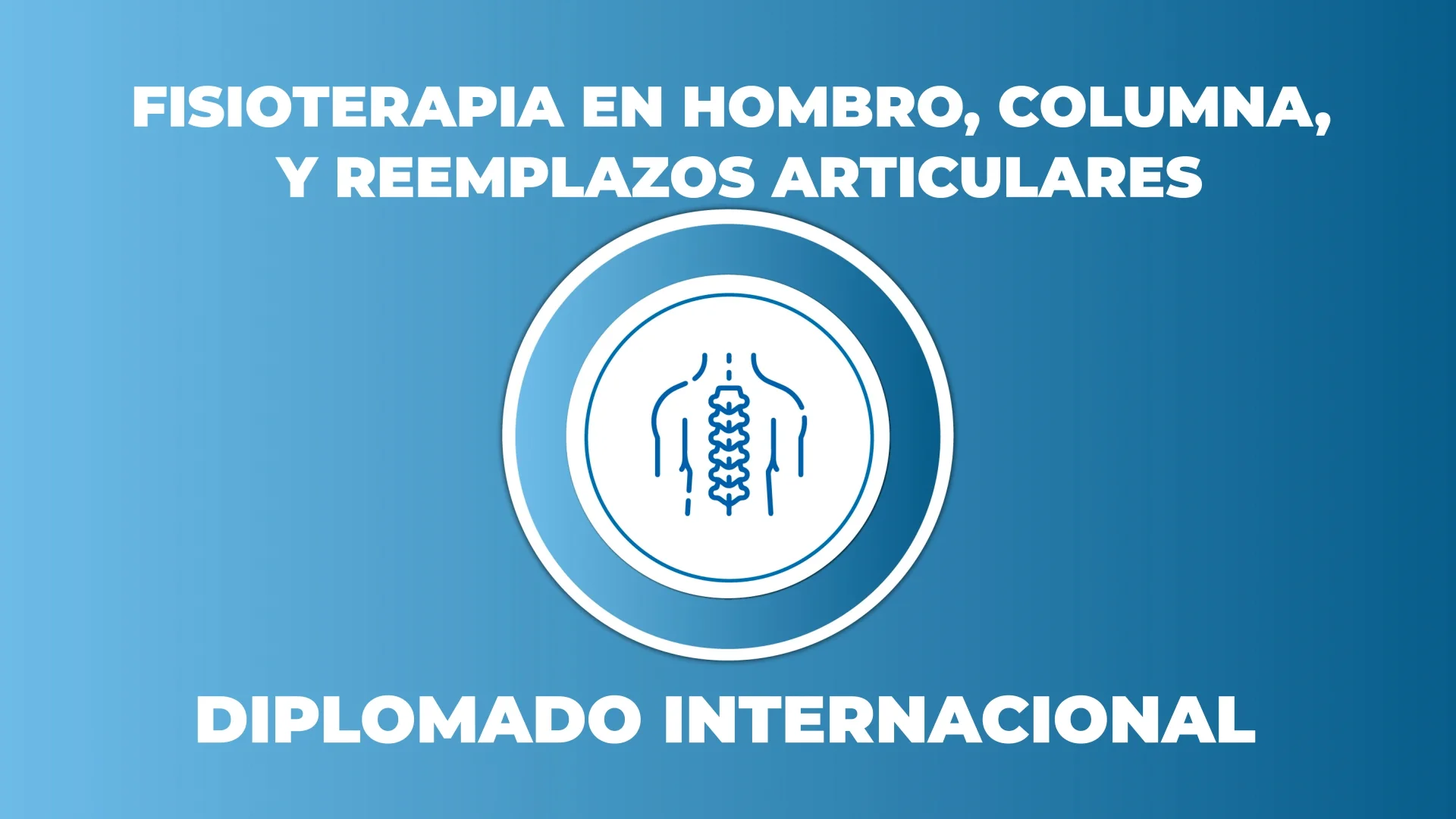 Promo diplomado en fisioterapia de hombro, columna y reemplazos articulares, image size:1920x1080