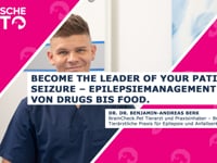 Become the leader of your patient's seizure: Epilepsiemanagement 2.0: Von Drugs bis Food