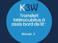 Résumé 3 - Transfert latérocubitus à assis bord de lit