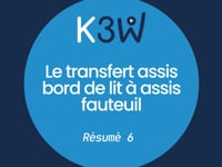 Résumé 6 - Le transfert assis bord de lit à assis fauteuil