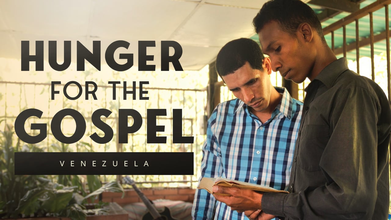Hunger for the Gospel | Venezuela | HeartCry Films