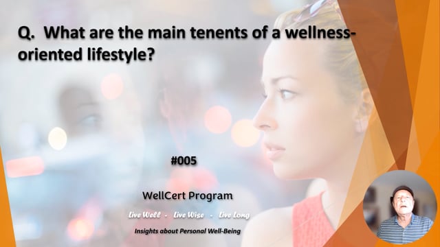 #005 What are the main tenents of a wellness-oriented lifestyle?
