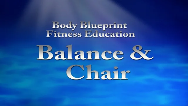 Balance and Chair Exercises for Seniors – Body Blueprint