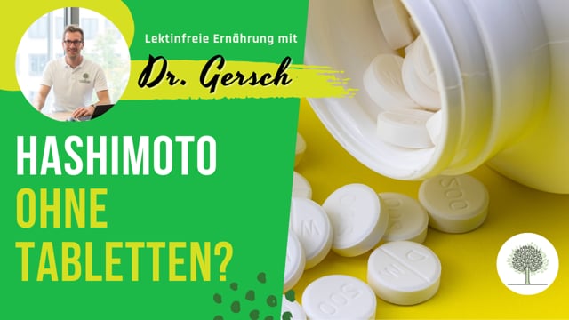 Könnte eine langfristige lektinarme Ernährung mir helfen meine Werte für Hashimoto in Schach zu halten ohne Tabletten?