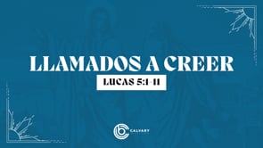 SEMANA 2 | Seguir a Jesús: Llamados a Creer | Eder Ibarra