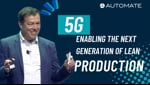 5G is Enabling the Next Generation of Production