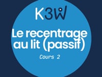 Cours 2 - Le recentrage au lit (passif)