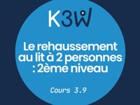 Cours 3.9 - Le rehaussement au lit à 2 personnes  2ème niveau